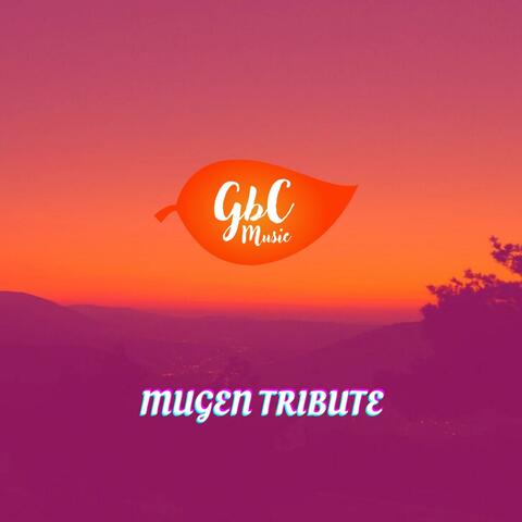 mugen tribute