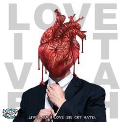 Live Laugh Love (Die Cry Hate)