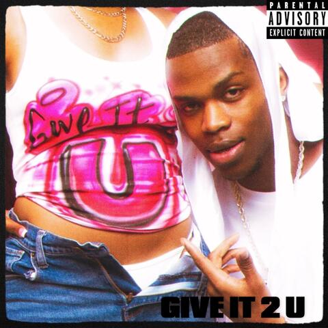 Give It 2 U