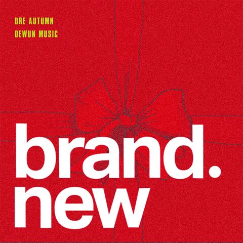 Brand New (feat. Dre Autumn)