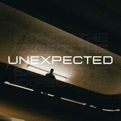 Unexpected
