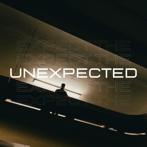 Unexpected