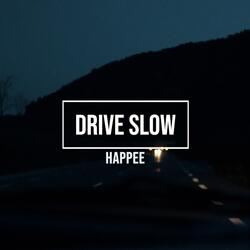 Drive Slow