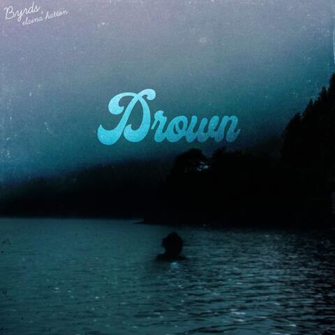 Drown (feat. Elaina Hatton)