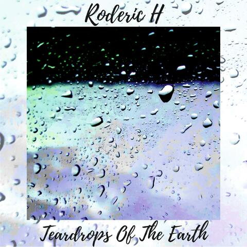 Teardrops Of The Earth