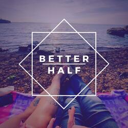 Better Half