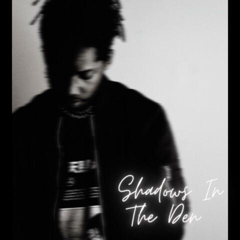 Shadows In The Den