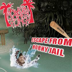 Escape From Horny Jail (feat. Jim Martin)