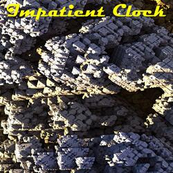 Impatient Clock