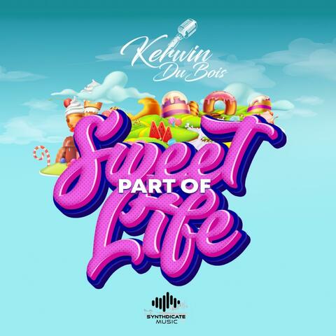 Sweet Part Of Life (feat. Kerwin Du bois)