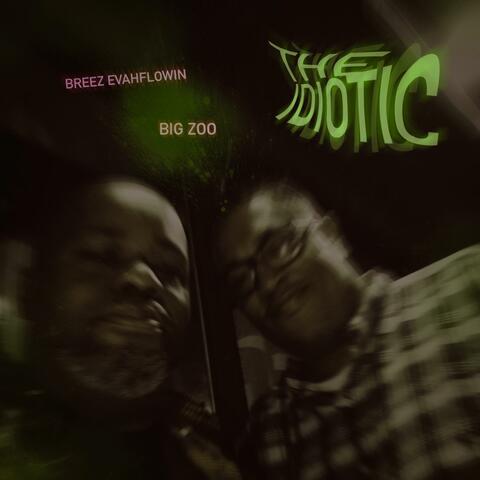 the Idiotic (feat. Big Zoo)