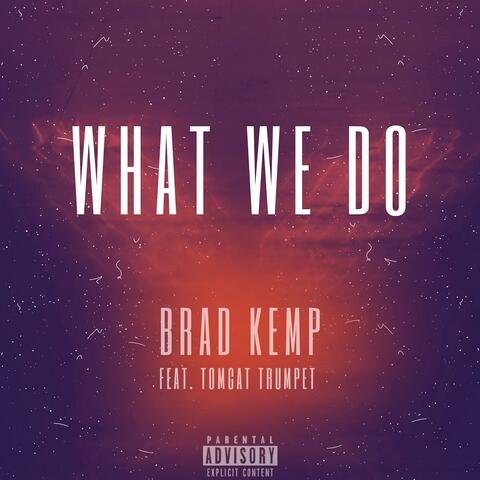 What We Do (feat. TomCat Trumpet)