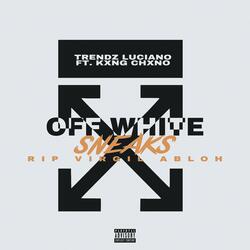 Off White Sneaks (feat. Kxng Chxno)