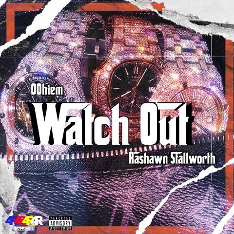 Watch Out (feat. Rashawn Stallworth)