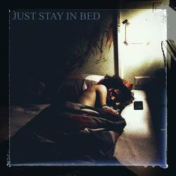 Just Stay in Bed