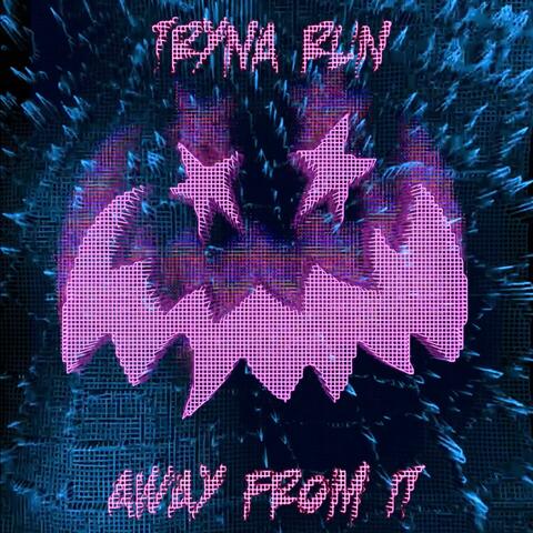 Tryna Run Away From It