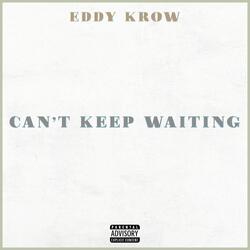 Can't Keep Waiting
