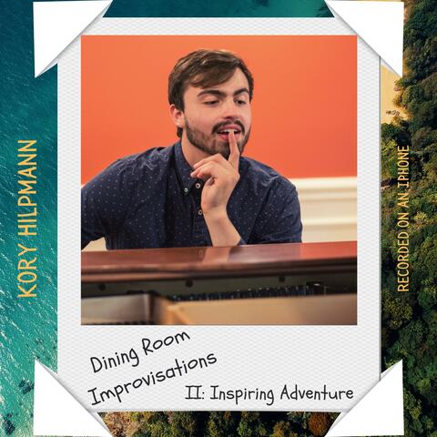 Dining Room Improvisations II: Inspiring Adventure