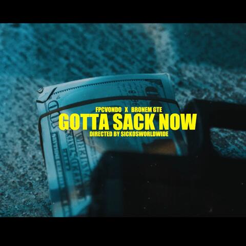 Gotta Sack Now (feat. FPC Vondo)