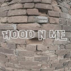Hood N Me