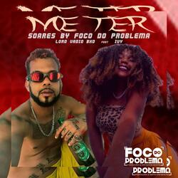 Me Ter (feat. Soares by Foco do Problema, Lord Vadio & Vivian Duarte "Ivy")