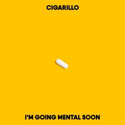 I'm Going Mental Soon