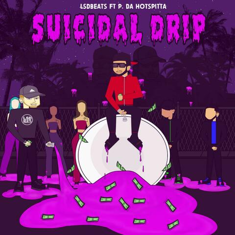 Suicidal Drip (feat. P. Da Hotspitta)