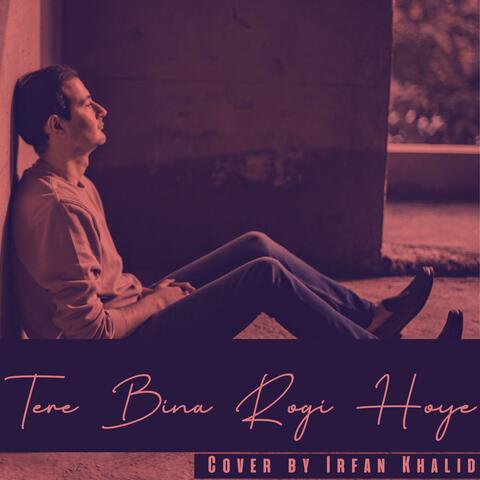 Tere Bina Rogi Hoye Pyase Nain