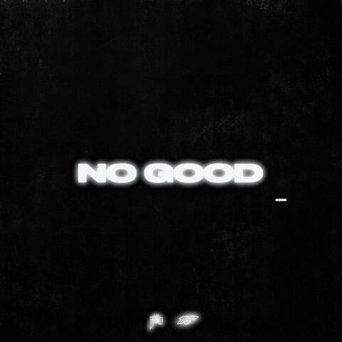 NO GOOD (feat. 1K Phew)