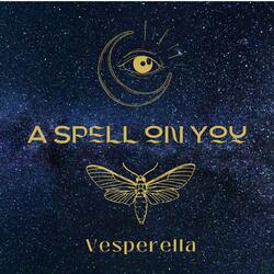 A Spell on You