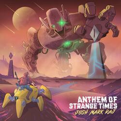 Anthem Of Strange Times