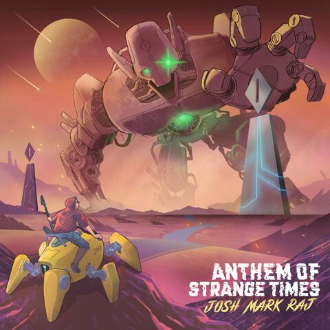 Anthem Of Strange Times