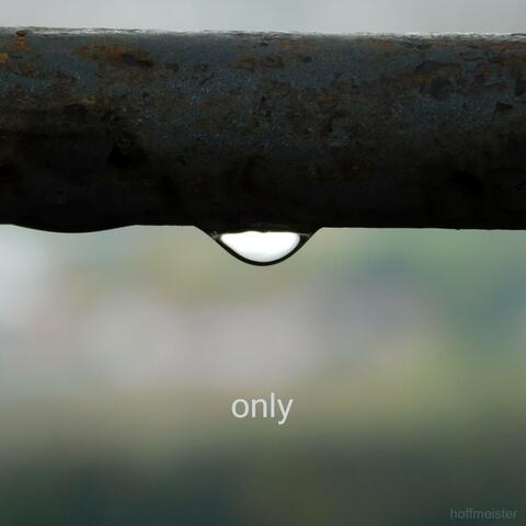 Only