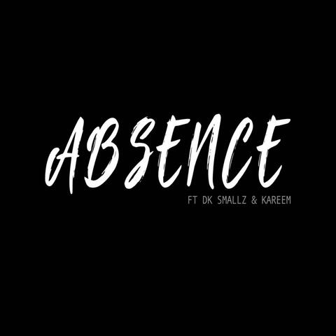 Absence (feat. DK Smallz & Exclusive)