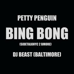 BING BONG (SIDETALKNYC 2 BMORE) (feat. DJ Beast Baltimore)