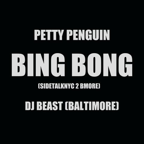 BING BONG (SIDETALKNYC 2 BMORE) (feat. DJ Beast Baltimore)