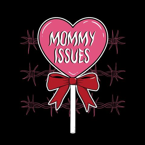 Mommy Issues