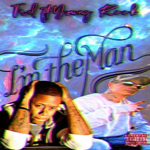 Im The Man (feat. Young Rook)