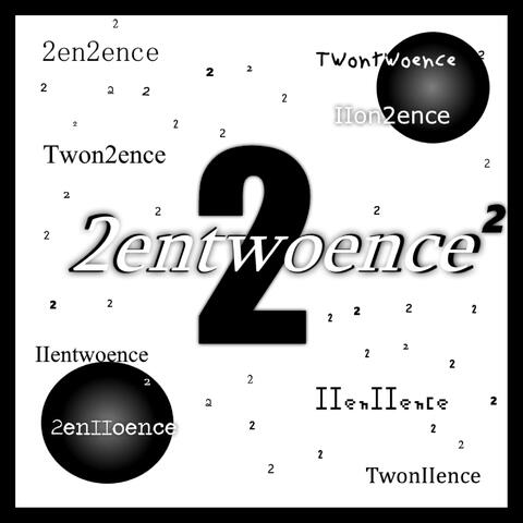 2entwoence