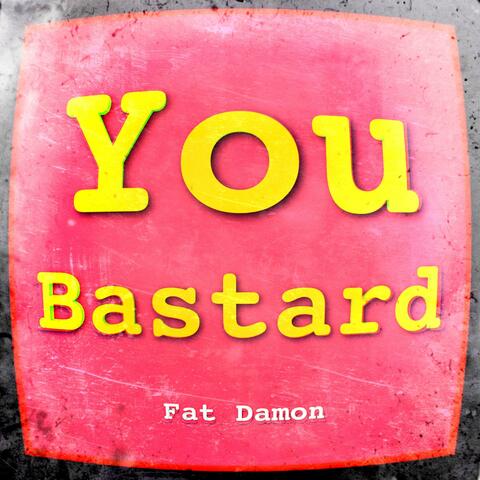 You Bastard