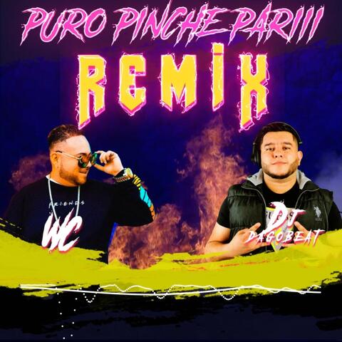 Puro Pinche Pariii (feat. DagoBeat) [Remix]
