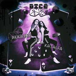 Dice (feat. AnnieBee & Katalfa)