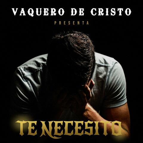 TE NECESITO