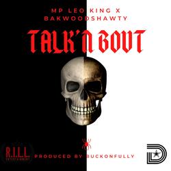 Talk'N Bout (feat. Bakwood Shawty)