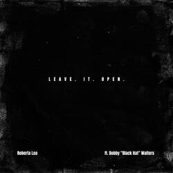 Leave It Open (feat. Bobby "Black Hat" Walters)