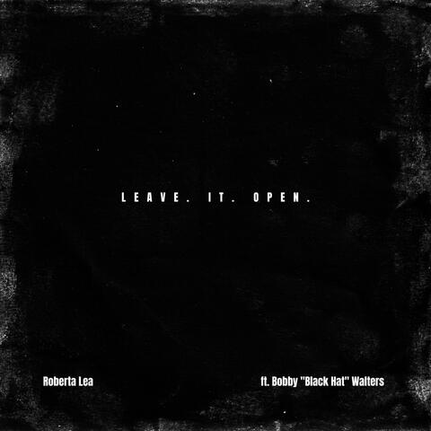 Leave It Open (feat. Bobby "Black Hat" Walters)