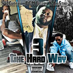 3 the Hard Way (feat. PGM Bleezy & Allstar JR)