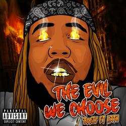 The Evil We Choose (feat. Lath)