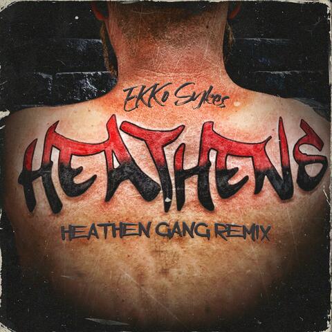 Heathens (Heathen Gang Remix)