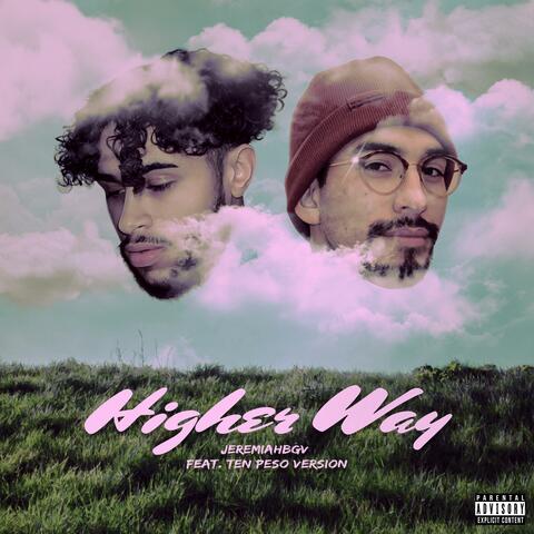 Higher Way (feat. Ten Peso Version)